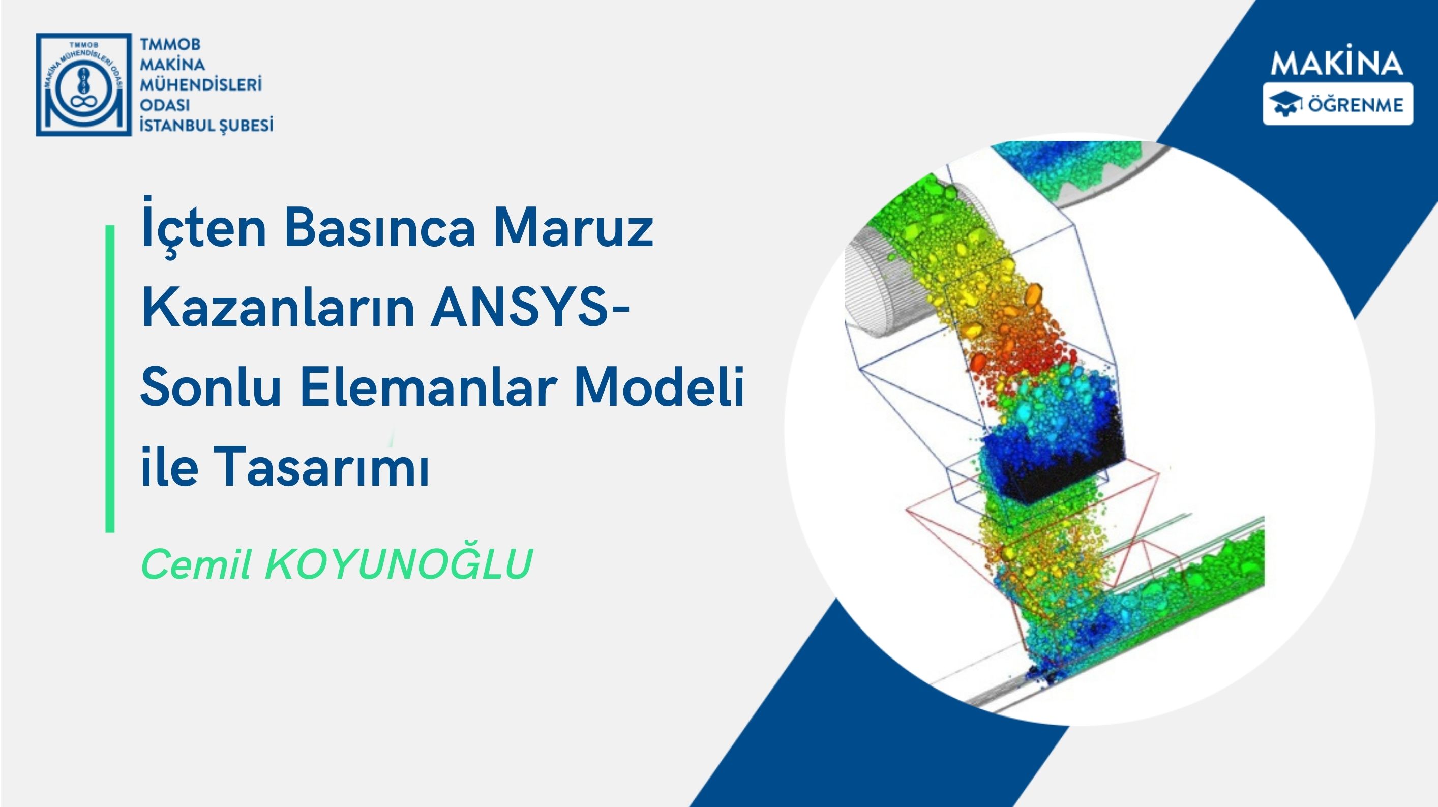 İçten Basınca Maruz Kazanların ANSYS- Sonlu Elemanlar Modeli ile Tasarımı