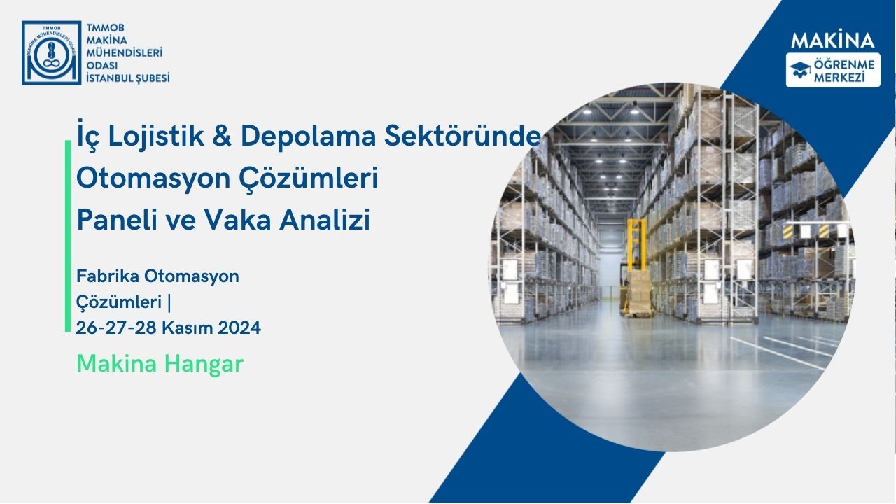 İç Lojistik ve Depolama Sektöründe Otomasyon Çözümleri Paneli ve Vaka Analizi