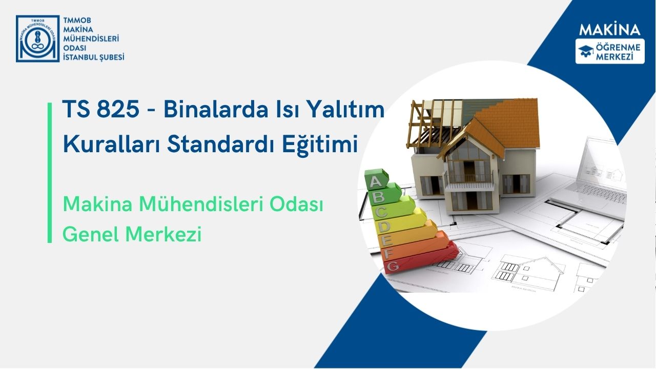 TS 825 - Binalarda Isı Yalıtım Kuralları Standardı Eğitimi
