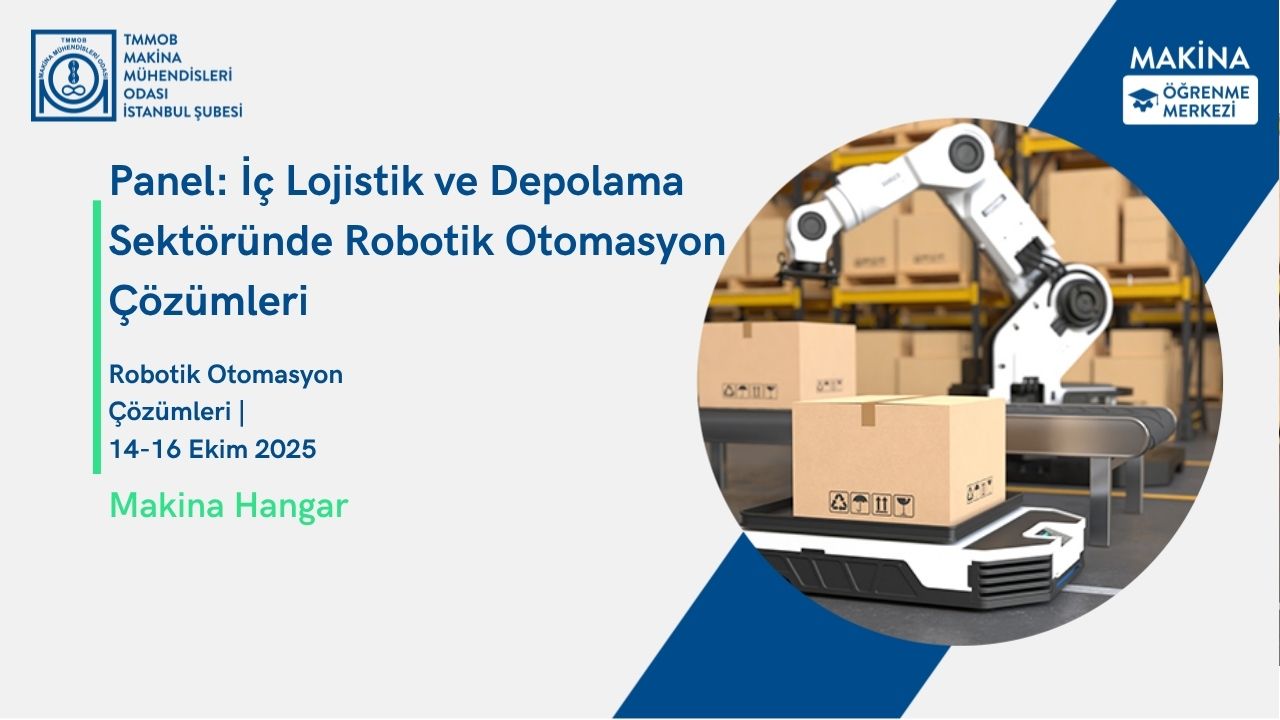 Panel: İç Lojistik ve Depolama Sektöründe Robotik Otomasyon Çözümleri