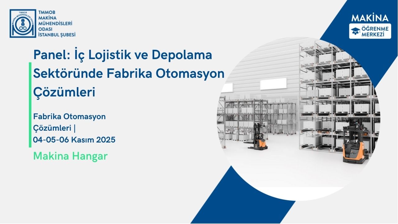Panel: İç Lojistik ve Depolama Sektöründe Fabrika Otomasyon Çözümleri