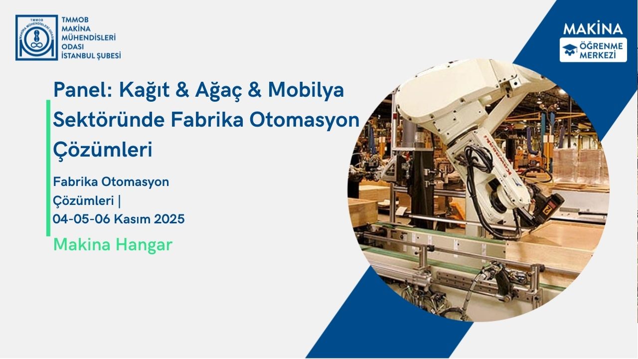 Panel: Kağıt & Ağaç & Mobilya Sektöründe Fabrika Otomasyon Çözümleri