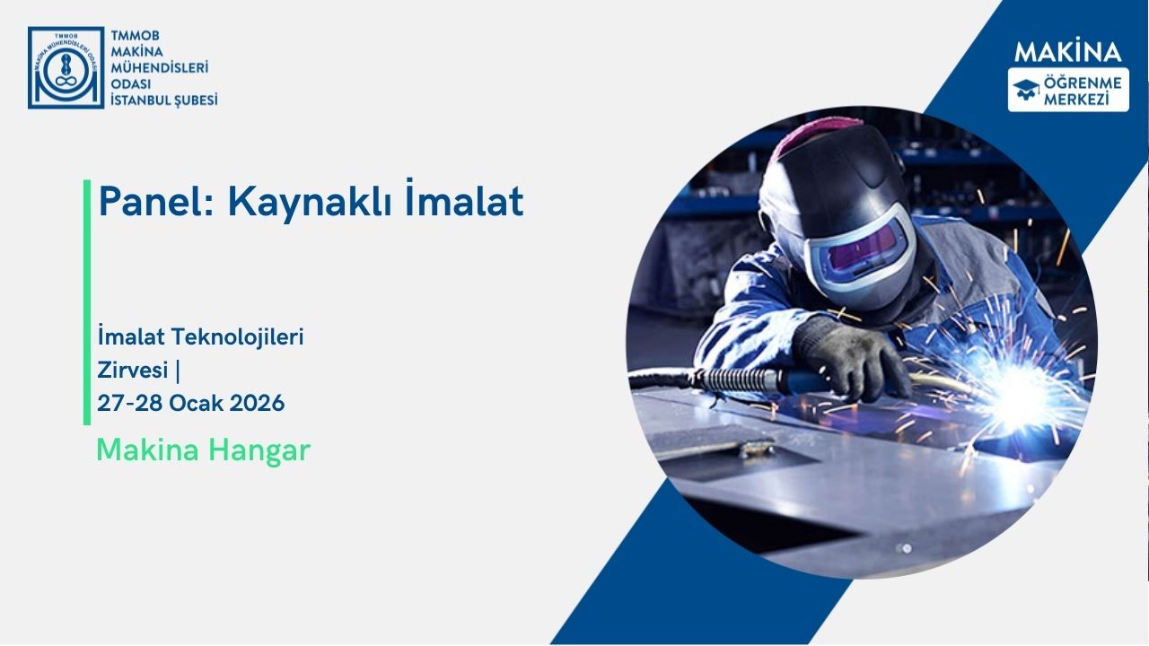 Panel: Kaynaklı İmalat