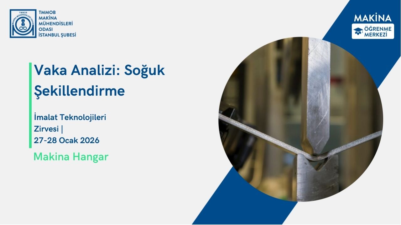 Vaka Analizi: Soğuk Şekillendirme