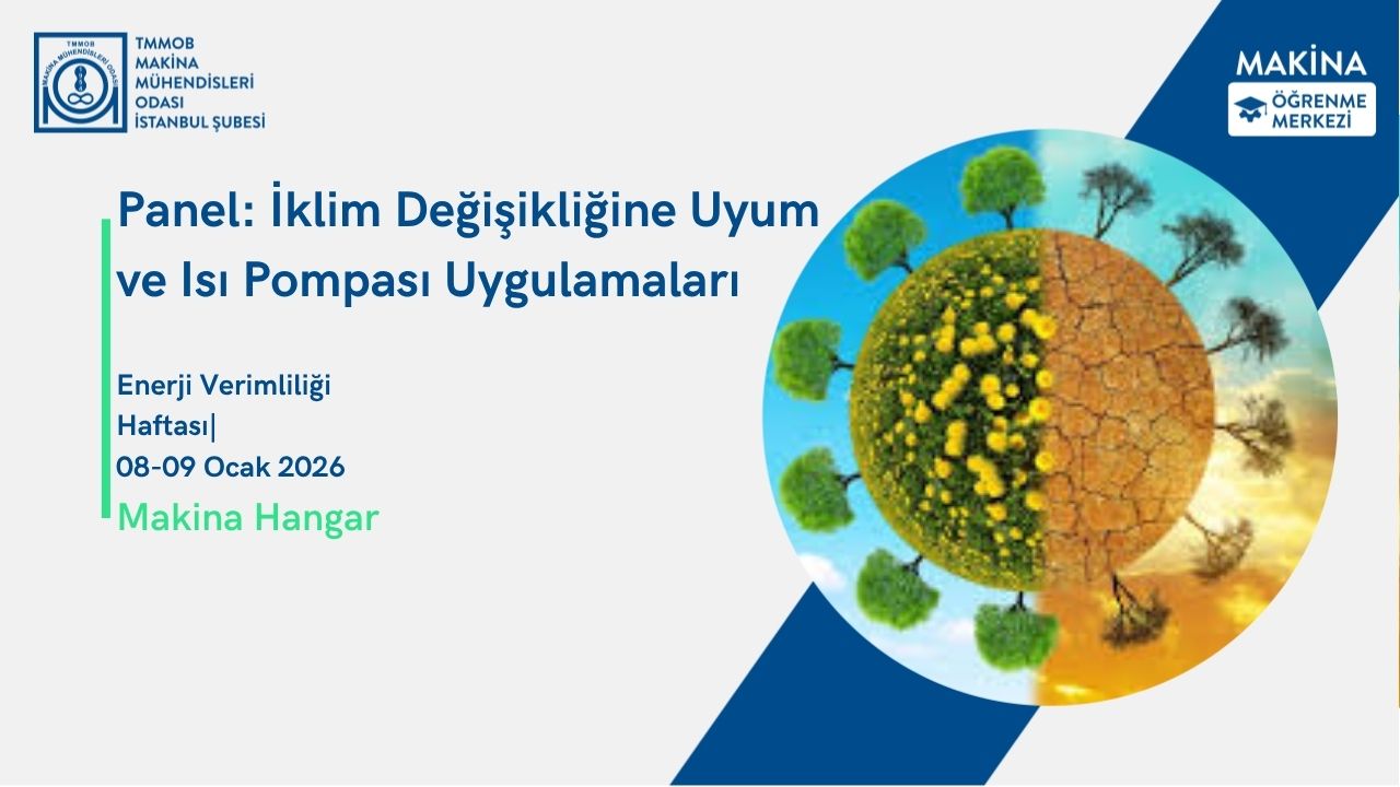Panel: İklim Değişikliğine Uyum ve Isı Pompası Uygulamaları