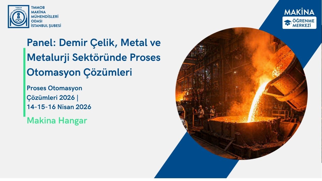 Panel: Demir Çelik, Metal ve Metalurji Sektöründe Proses Otomasyon Çözümleri