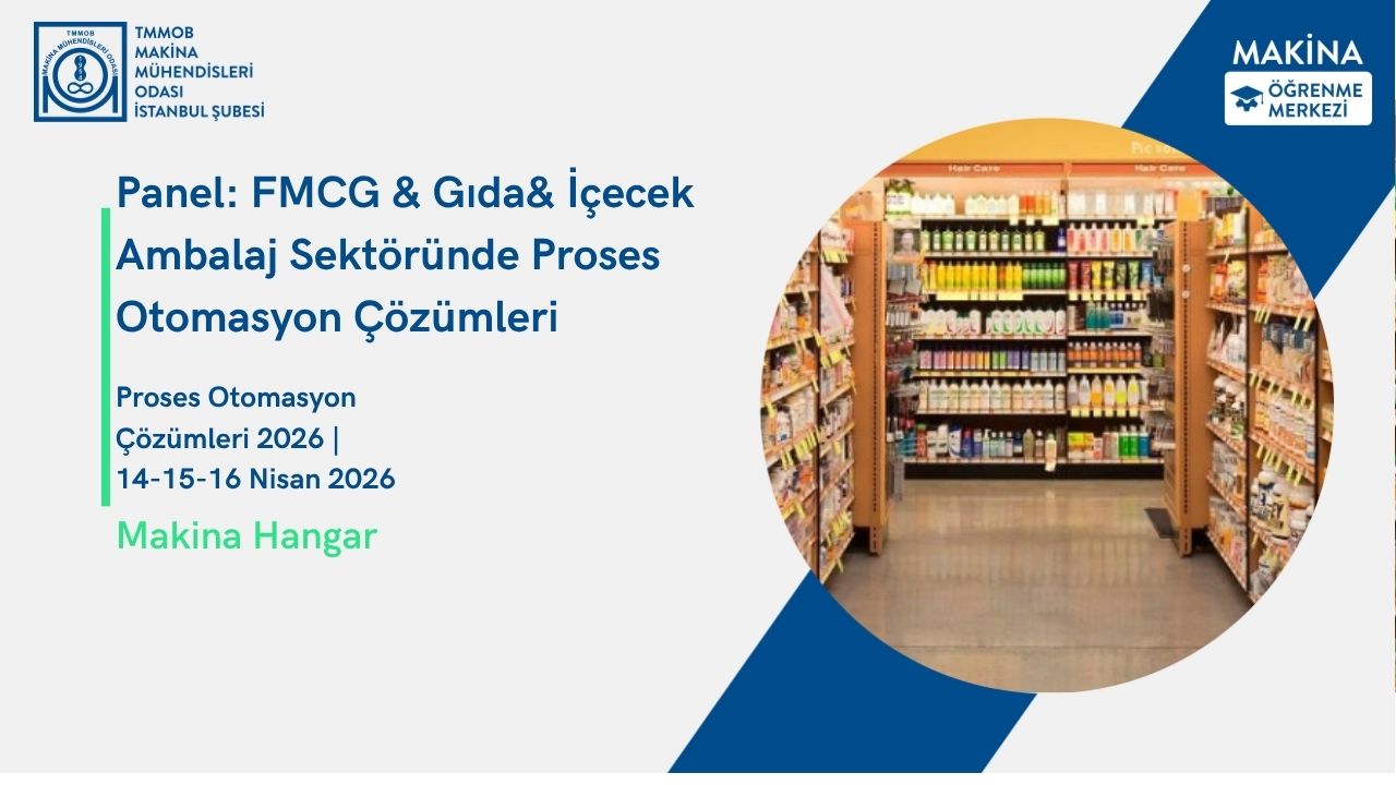 Panel: FMCG & Gıda& İçecek Ambalaj Sektöründe Proses Otomasyon Çözümleri