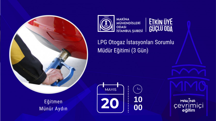 LPG Otogaz İstasyonları Sorumlu Müdür Eğitimi (3 Gün)(Çevrimiçi Eğitim)