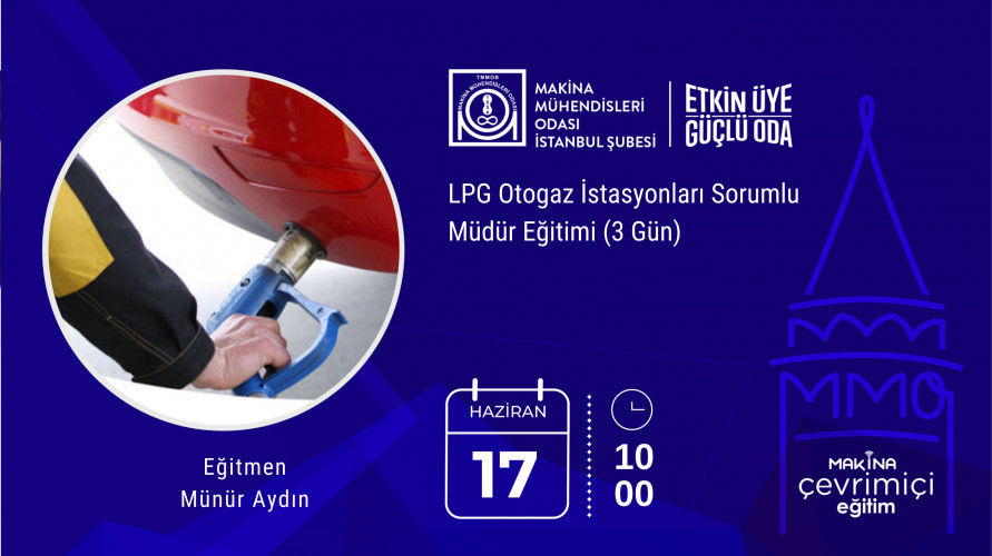 LPG Otogaz İstasyonları Sorumlu Müdür Eğitimi (3 Gün)(Çevrimiçi Eğitim)
