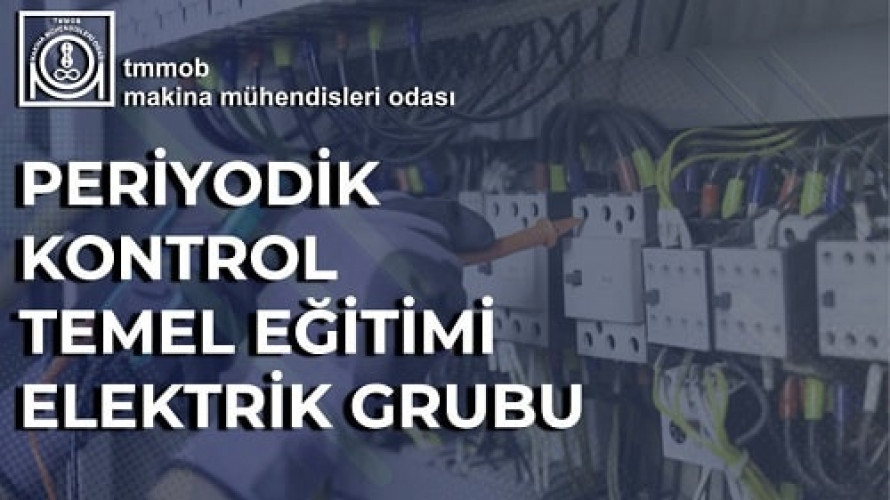 PERİYODİK KONTROL MUAYENE PERSONELİ TEMEL EĞİTİMİ (YÜZYÜZE) ELEKTRİK GRUBU İÇİN