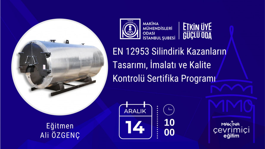 EN 12953 Silindirik Kazanların Tasarımı, İmalatı ve Kalite Kontrolü Sertifika Programı