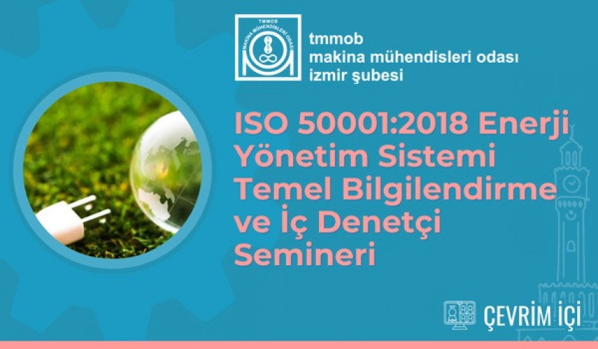 ISO 50001:2018 Enerji Yönetim Sistemi Temel Bilgilendirme ve İç Denetçi Semineri--Çevrim İçi