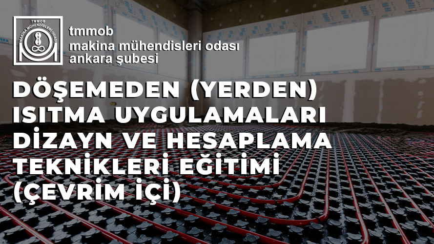 DÖŞEMEDEN (YERDEN) ISITMA UYGULAMALARI DİZAYN VE HESAPLAMA TEKNİKLERİ EĞİTİMİ