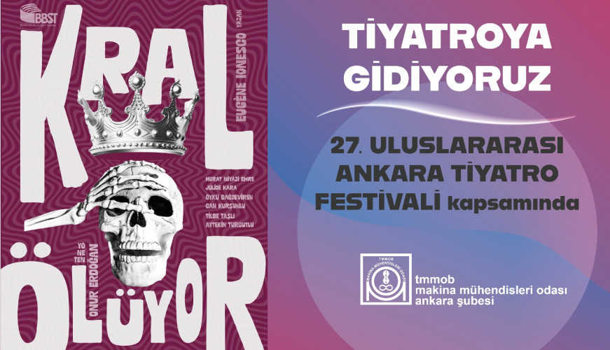 TİYATROYA GİDİYORUZ! 27. Uluslararası Ankara Tiyatro Festivali (KRAL ÖLÜYOR)