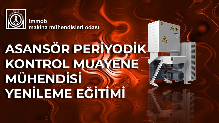 Asansör Peri̇yodi̇k Kontrol Muayene Personeli̇ Mühendi̇s Yetki̇lendi̇rme Belge Yeni̇leme Kursu (Çevrimiçi)