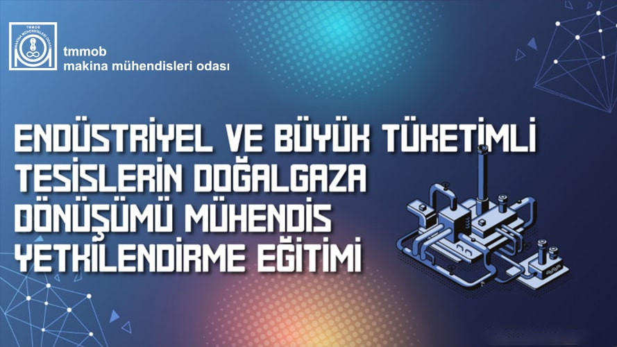 ENDÜSTRİYEL VE BÜYÜK TÜKETİMLİ TESİSLERİN DOĞALGAZA DÖNÜŞÜMÜ (ÇEVRİM İÇİ)