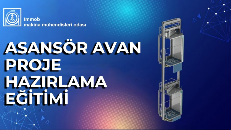 Asansör Avan Proje Hazırlama Mühendis Yetkilendirme Eğitimi