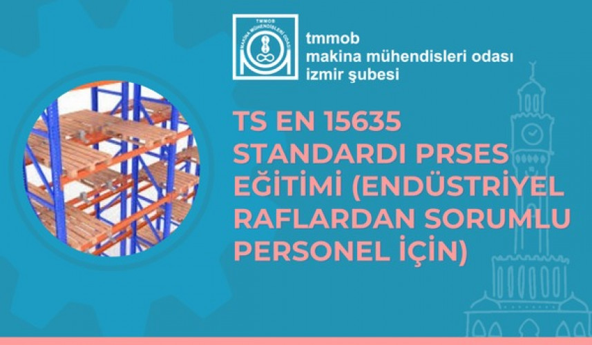 TS EN 15635 Standardı Prses Eğitimi (Endüstriyel Raflardan Sorumlu Personel için)- Çevrimiçi