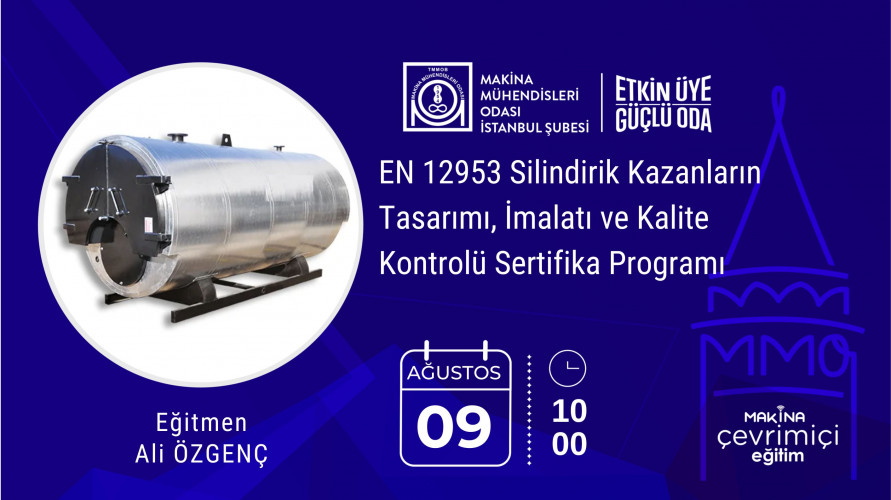 EN 12953 Silindirik Kazanların Tasarımı, İmalatı ve Kalite Kontrolü Sertifika Programı