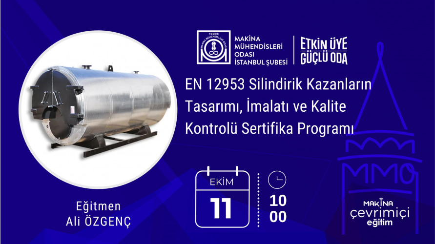 EN 12953 Silindirik Kazanların Tasarımı, İmalatı ve Kalite Kontrolü Sertifika Programı