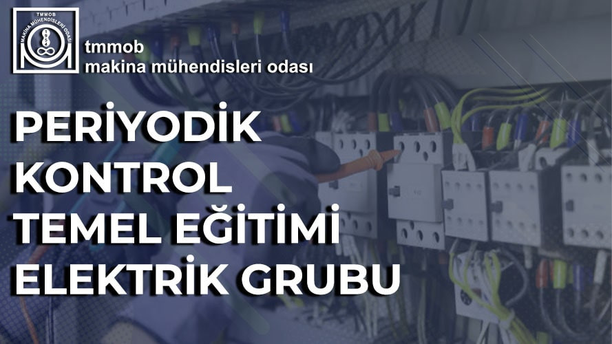 Periyodik Kontrol Muayene Personeli Temel Eğitimi (ELEKTRİK GRUBU İÇİN) (Yüz Yüze)