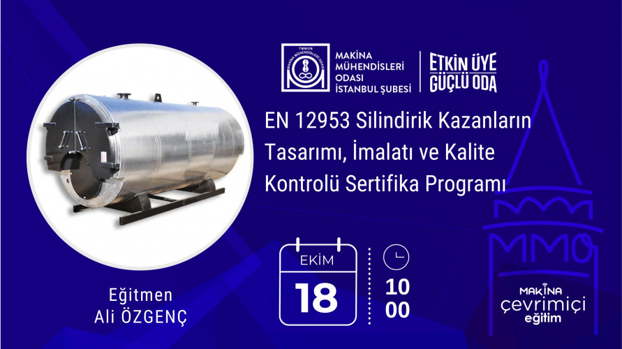 EN 12953 Silindirik Kazanların Tasarımı, İmalatı ve Kalite Kontrolü Sertifika Programı