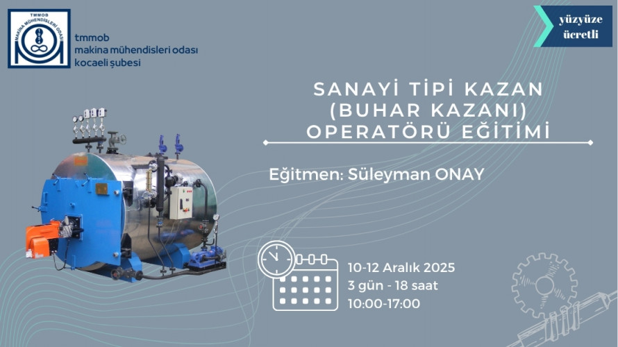 Sanayi Tipi Kazan (Buhar Kazanı) Operatörü Eğitimi