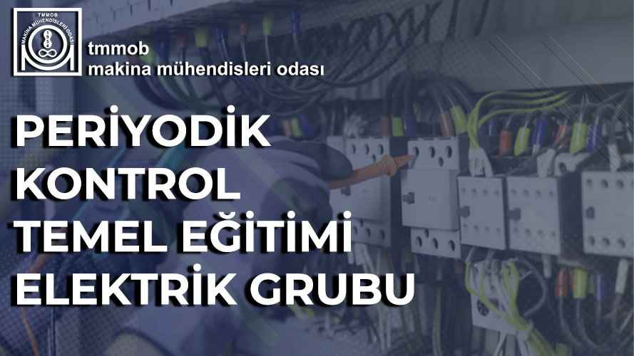 PERİYODİK KONTROL MUAYENE PERSONELİ TEMEL EĞİTİMİ (ELEKTRİK GRUBU / YÜZ YÜZE EĞİTİM )