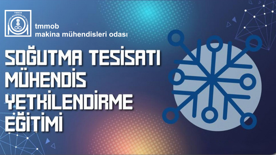SOĞUTMA TESİSATI MÜHENDİS YETKİLENDİRME (Çevrimiçi Eğitimi)