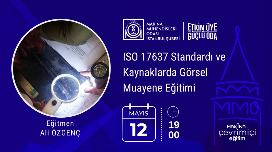 ISO 17637 Standardı ve Kaynaklarda Görsel Muayene Eğitimi