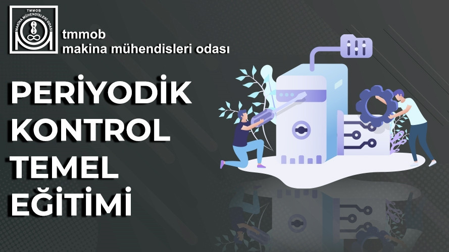 Periyodik Kontrol Muayene Personeli Temel Eğitimi Makina Grubu (Yüz Yüze Eğitim)